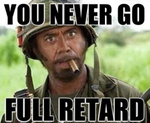 Never-Go-Full-Retard